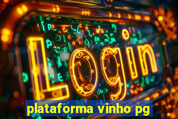 plataforma vinho pg